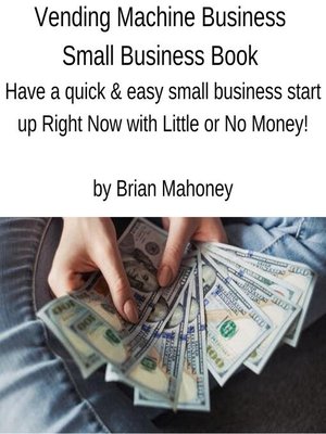 cover image of Vending Machine Business Small Business Book